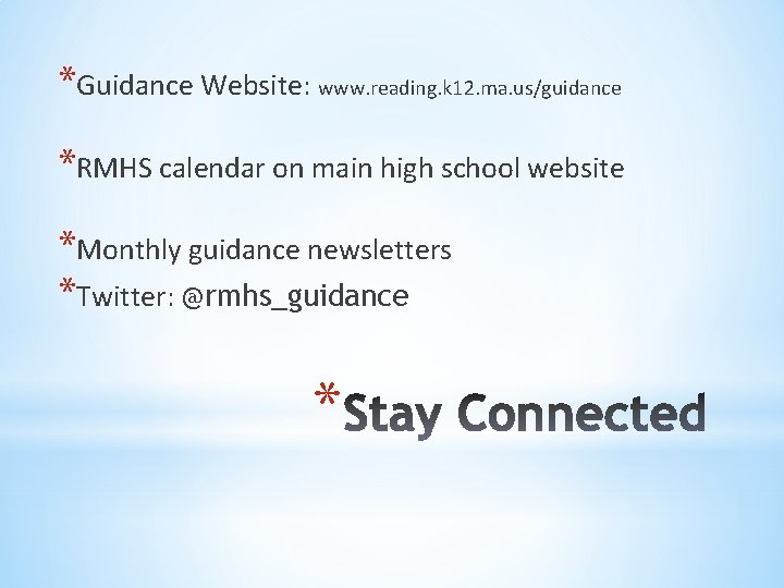 *Guidance Website: www. reading. k 12. ma. us/guidance *RMHS calendar on main high school