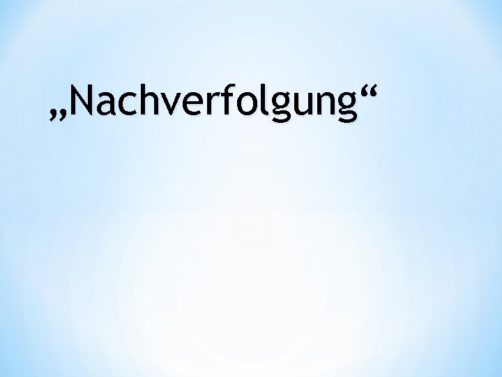 „Nachverfolgung“ 