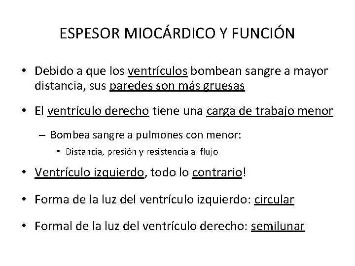 ESPESOR MIOCÁRDICO Y FUNCIÓN • Debido a que los ventrículos bombean sangre a mayor