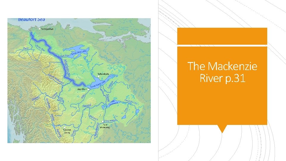 The Mackenzie River p. 31 