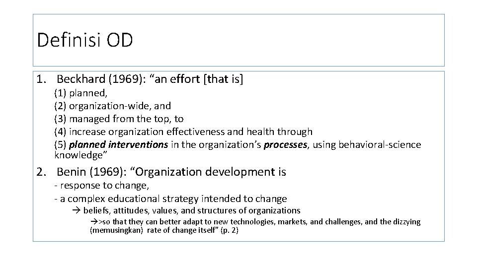 Definisi OD 1. Beckhard (1969): “an effort [that is] (1) planned, (2) organization-wide, and