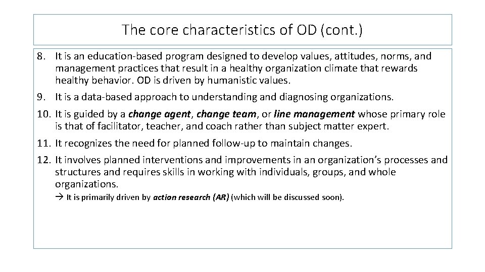 The core characteristics of OD (cont. ) 8. It is an education-based program designed