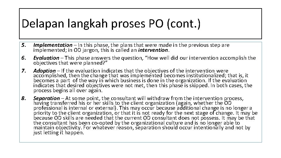 Delapan langkah proses PO (cont. ) 5. 6. 7. 8. Implementation – In this