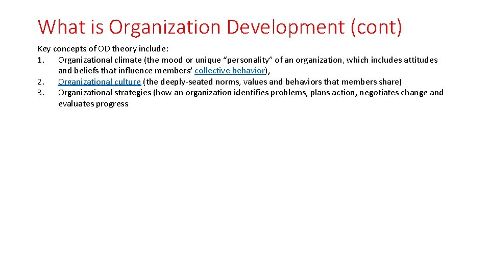 What is Organization Development (cont) Key concepts of OD theory include: 1. Organizational climate