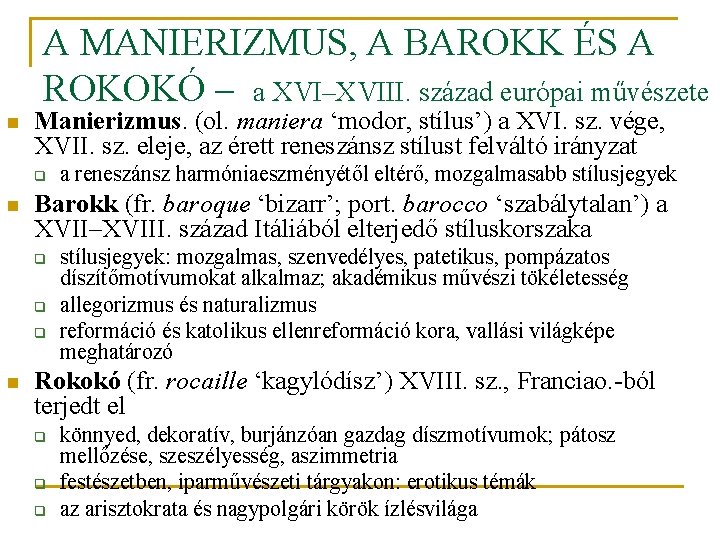 A MANIERIZMUS, A BAROKK ÉS A ROKOKÓ – a XVI–XVIII. század európai művészete n