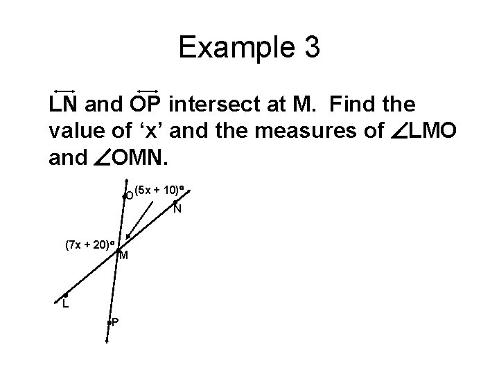 Example 3 LN and OP intersect at M. Find the value of ‘x’ and