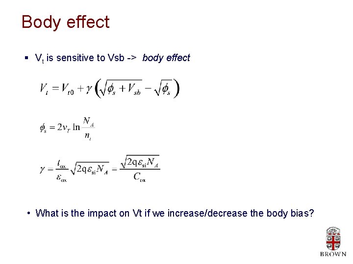 Body effect § Vt is sensitive to Vsb -> body effect • What is