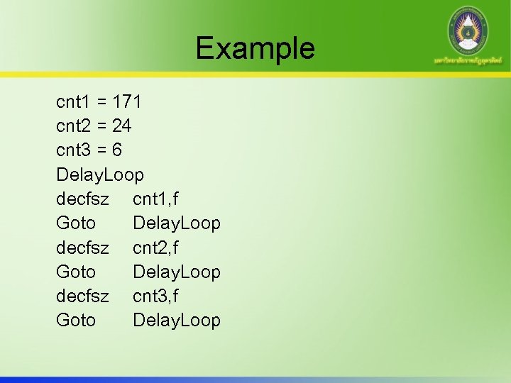 Example cnt 1 = 171 cnt 2 = 24 cnt 3 = 6 Delay.