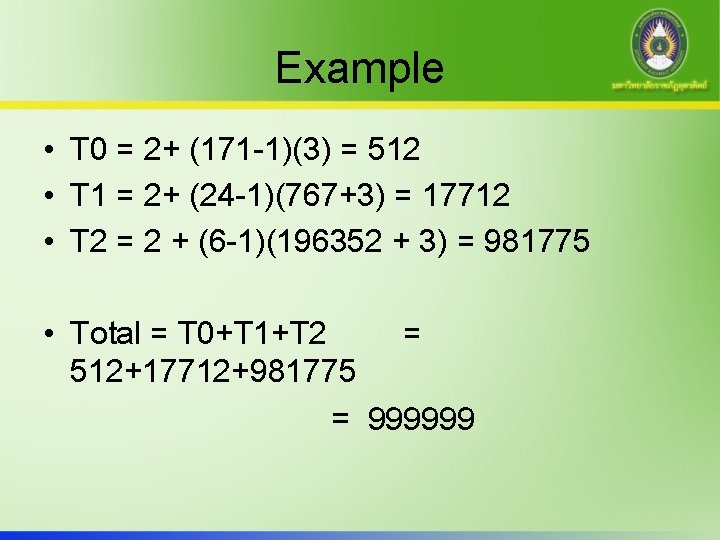 Example • T 0 = 2+ (171 -1)(3) = 512 • T 1 =