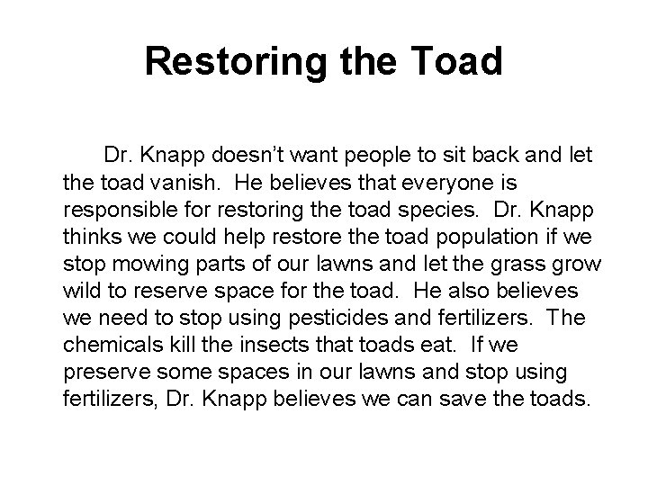 Restoring the Toad Dr. Knapp doesn’t want people to sit back and let the