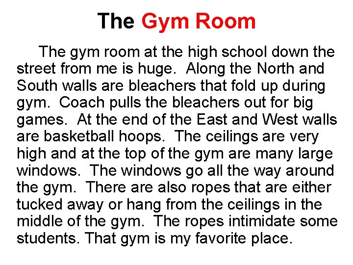 The Gym Room The gym room at the high school down the street from