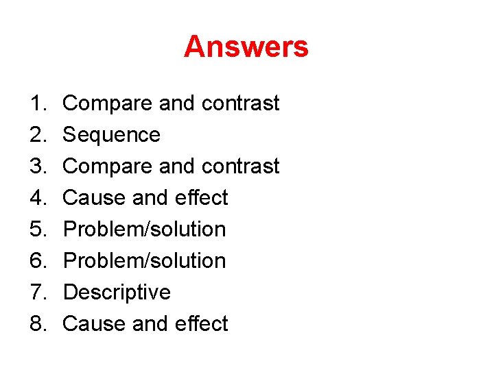 Answers 1. 2. 3. 4. 5. 6. 7. 8. Compare and contrast Sequence Compare