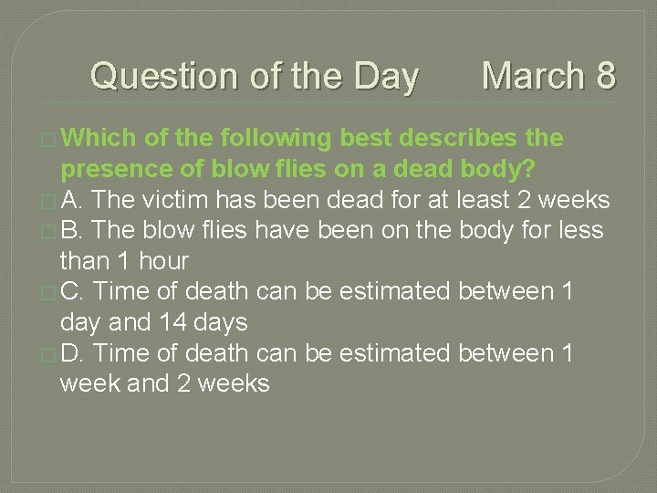 Question of the Day March 8 � Which of the following best describes the