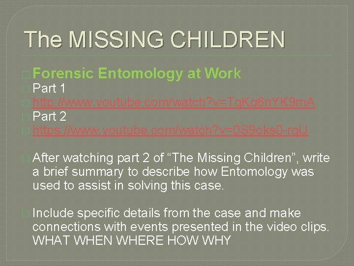 The MISSING CHILDREN � Forensic � Part 1 Entomology at Work � http: //www.