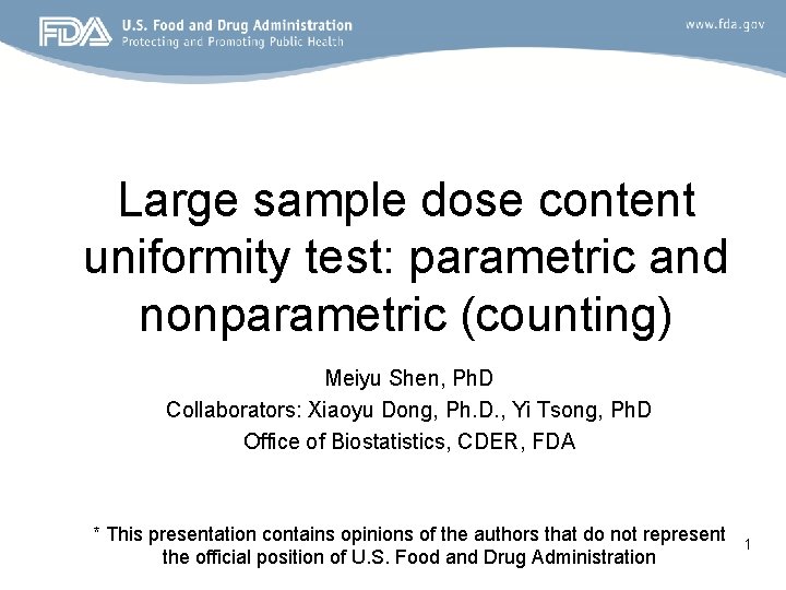 Large sample dose content uniformity test: parametric and nonparametric (counting) Meiyu Shen, Ph. D