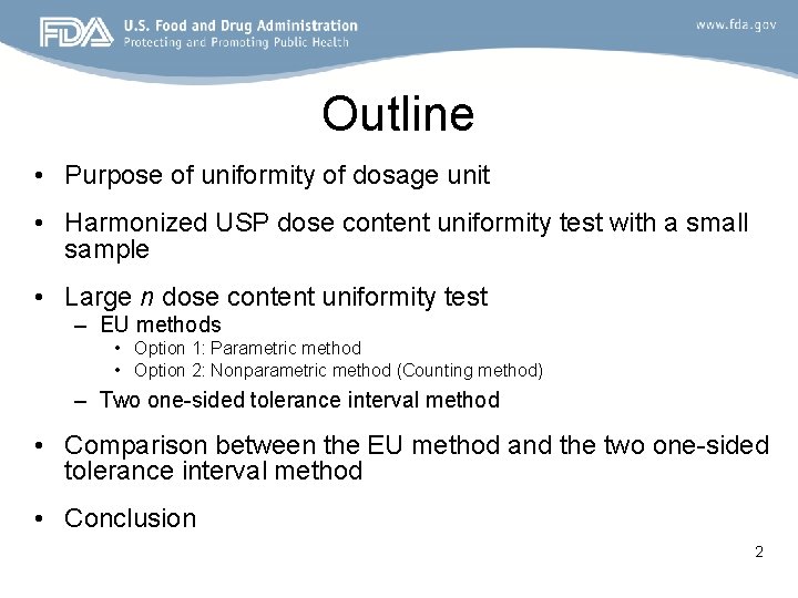 Outline • Purpose of uniformity of dosage unit • Harmonized USP dose content uniformity