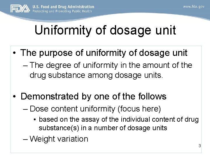 Uniformity of dosage unit • The purpose of uniformity of dosage unit – The