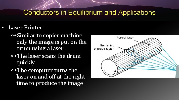 Conductors in Equilibrium and Applications • Laser Printer ⊶Similar to copier machine only the