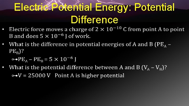 Electric Potential Energy: Potential Difference • 