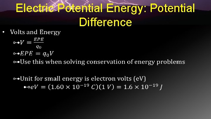 Electric Potential Energy: Potential Difference • 