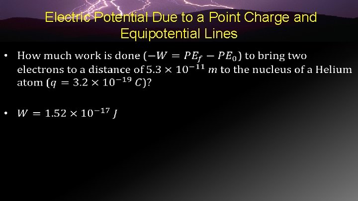 Electric Potential Due to a Point Charge and Equipotential Lines • 