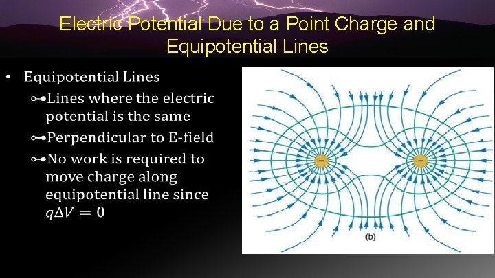 Electric Potential Due to a Point Charge and Equipotential Lines • 