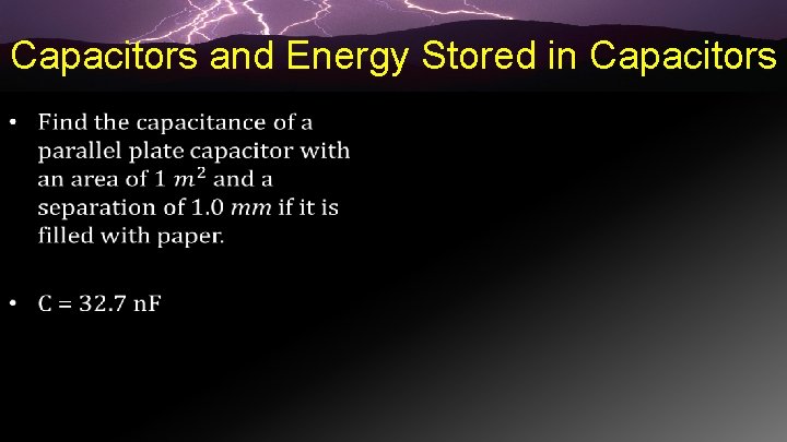 Capacitors and Energy Stored in Capacitors • 