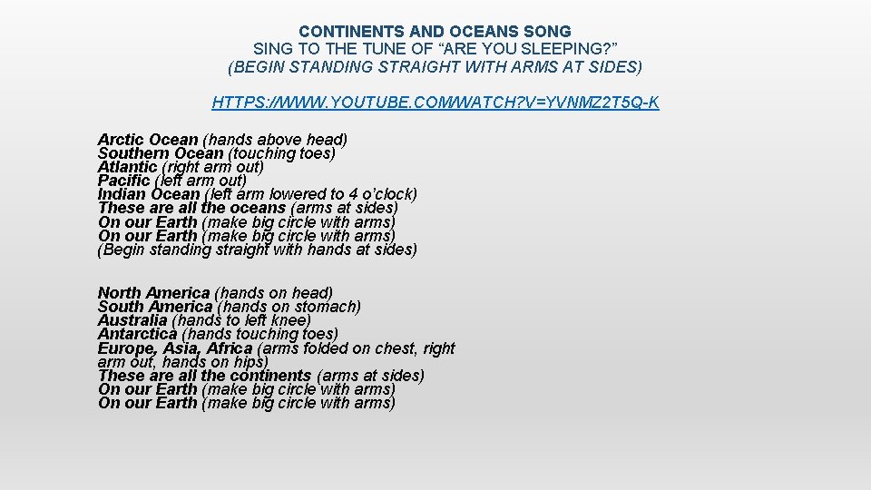 CONTINENTS AND OCEANS SONG SING TO THE TUNE OF “ARE YOU SLEEPING? ” (BEGIN