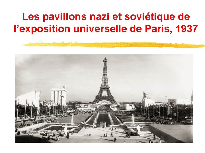 Les pavillons nazi et soviétique de l’exposition universelle de Paris, 1937 