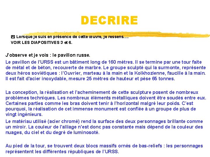 DECRIRE Lorsque je suis en présence de cette œuvre, je ressens…. VOIR LES DIAPOSITIVES