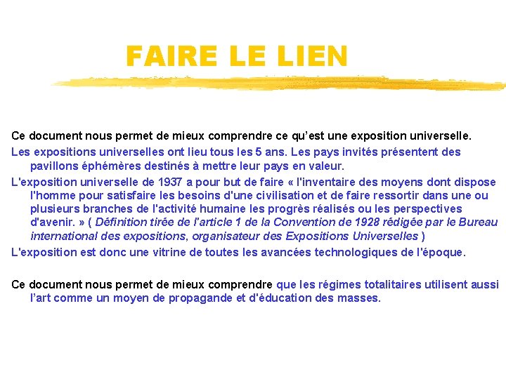 FAIRE LE LIEN Ce document nous permet de mieux comprendre ce qu’est une exposition