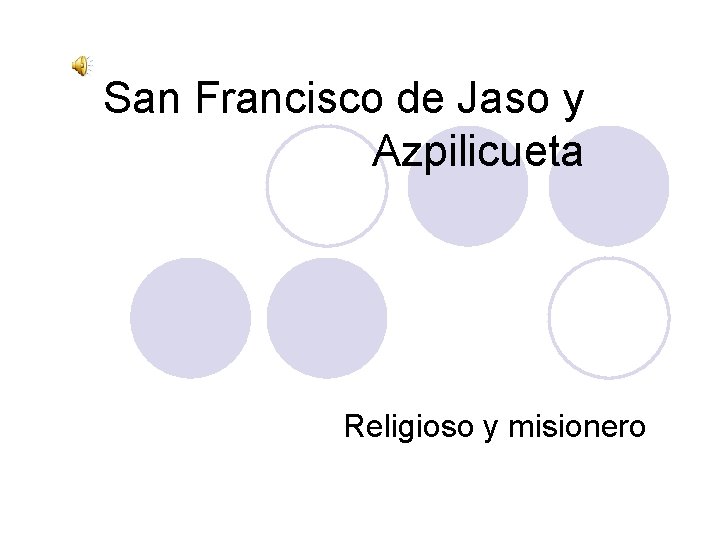 San Francisco de Jaso y Azpilicueta Religioso y misionero 
