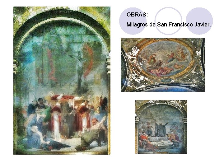 OBRAS: Milagros de San Francisco Javier. 