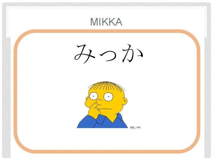 MIKKA 