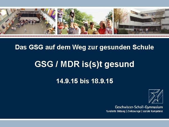 Das GSG auf dem Weg zur gesunden Schule GSG / MDR is(s)t gesund 14.