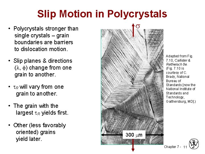 Slip Motion in Polycrystals • Polycrystals stronger than single crystals – grain boundaries are