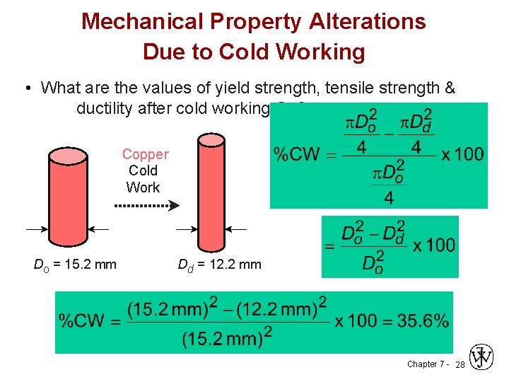 Mechanical Property Alterations Due to Cold Working • What are the values of yield