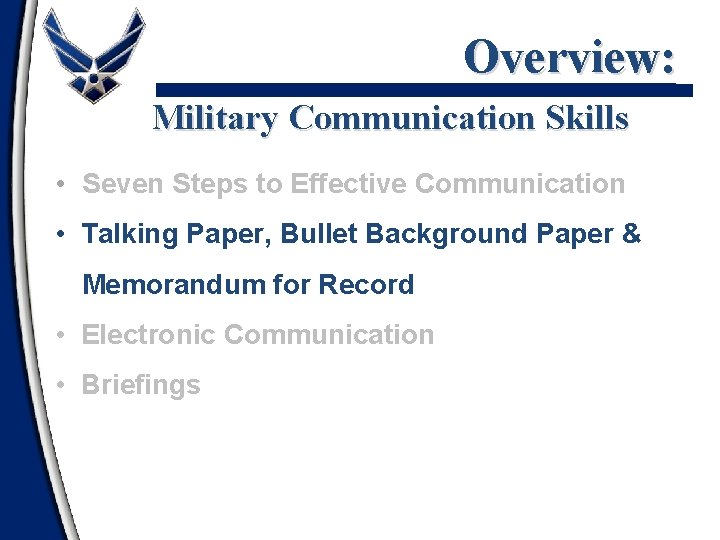 Overview: Military Communication Skills • Seven Steps to Effective Communication • Talking Paper, Bullet