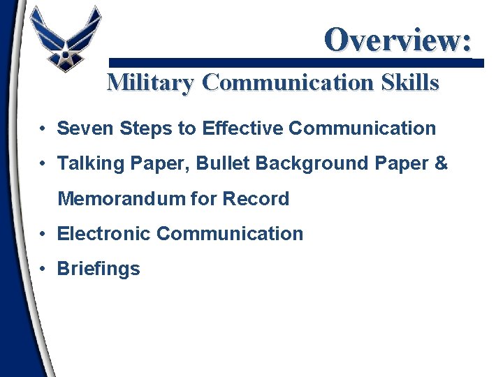 Overview: Military Communication Skills • Seven Steps to Effective Communication • Talking Paper, Bullet