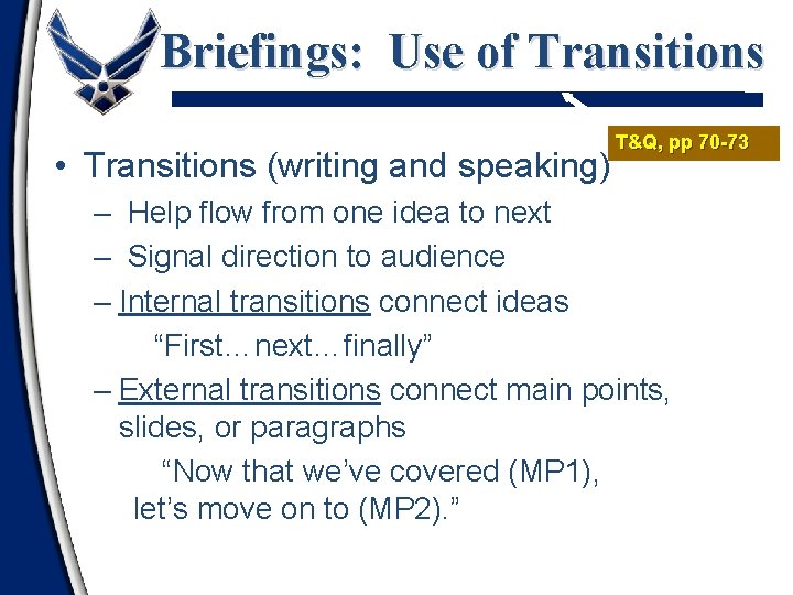 Briefings: Use of Transitions • Transitions (writing and speaking) T&Q, pp 70 -73 –