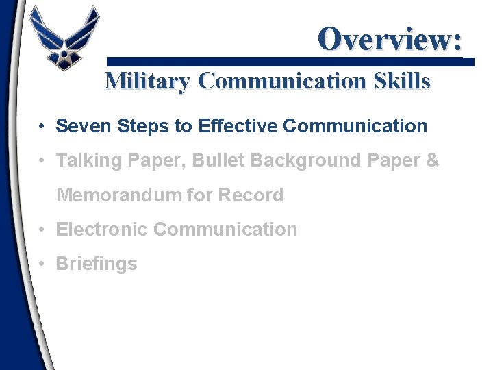 Overview: Military Communication Skills • Seven Steps to Effective Communication • Talking Paper, Bullet