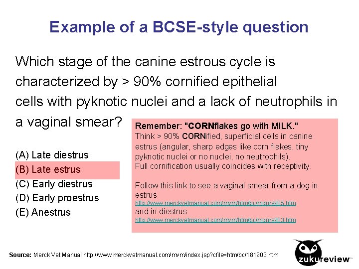 Example of a BCSE-style question Which stage of the canine estrous cycle is characterized