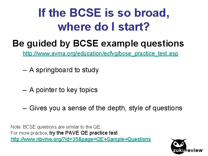 If the BCSE is so broad, where do I start? Be guided by BCSE