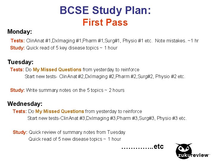 BCSE Study Plan: First Pass Monday: Tests: Clin. Anat #1, Dx. Imaging #1, Pharm