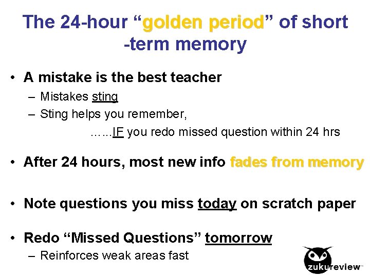 The 24 -hour “golden period” of short golden period -term memory • A mistake