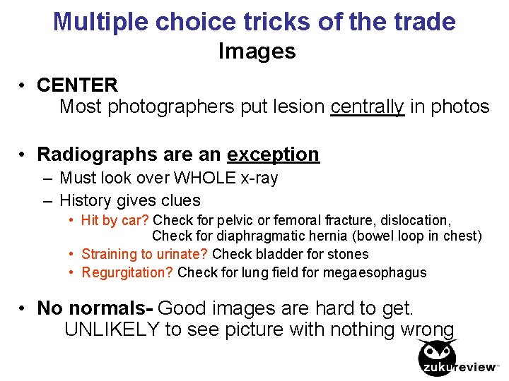 Multiple choice tricks of the trade Images • CENTER Most photographers put lesion centrally