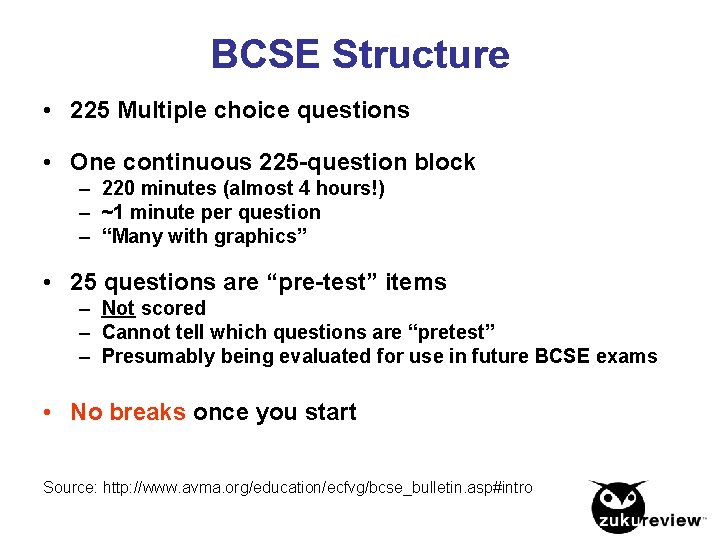 BCSE Structure • 225 Multiple choice questions • One continuous 225 -question block –