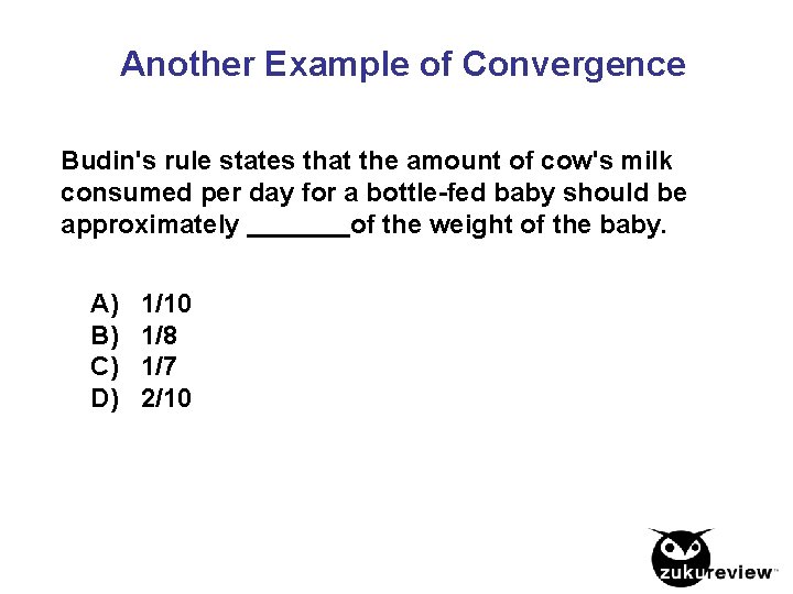 Another Example of Convergence Budin's rule states that the amount of cow's milk consumed