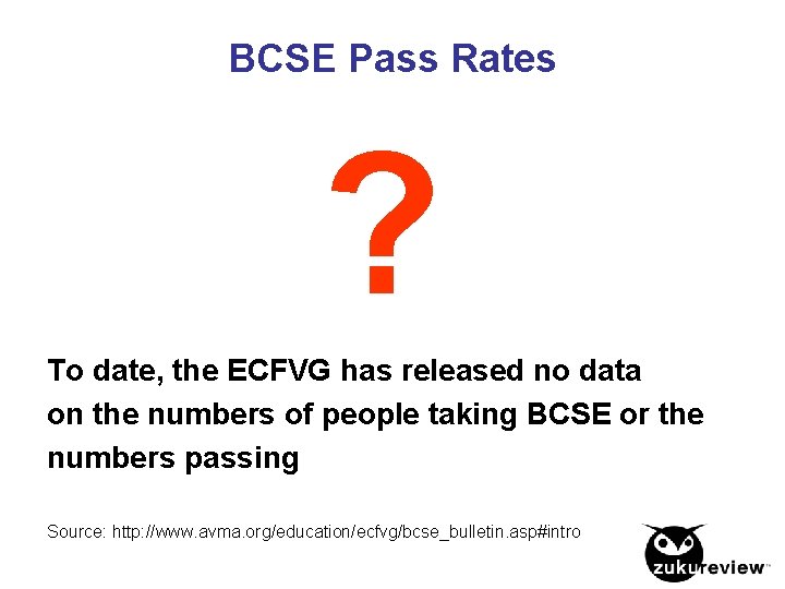 BCSE Pass Rates ? To date, the ECFVG has released no data on the