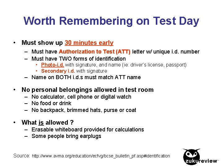 Worth Remembering on Test Day • Must show up 30 minutes early – Must